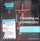 Carte TWEETING CU DUMNEZEU de Michel Remery, Religie/Spiritualitate, Editura SAPIENTIA, 2016, Cartonata