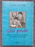 Ghid practic pentru abordarea probleme gramatica gimnaziu - Chicioroaga Gheorghe