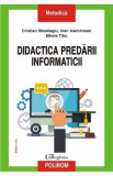 Cumpara ieftin Didactica predarii informaticii - Cristian Masalagiu, Ioan Asiminoaei