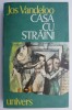 Casa cu straini - Jos Vandeloo - Roman Beletristica
