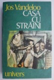 Casa cu straini &ndash; Jos Vandeloo