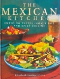 The Mexican Kitchen. Enticing Tastes from a Hot and Spicy Cuisine - Elisabeth Lambert Ortiz