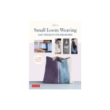 Small Loom Weaving: Easy Projects for Beginners (Over 200 Photos and Diagrams)