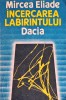 Incercarea labirintului - Mircea Eliade, Editura Dacia, Coperta Brosata, Stare Buna, Literatura Romana