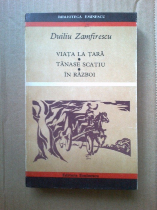 k2 Viata la tara / Tanase Scatiu / In razboi - Duliu Zamfirescu