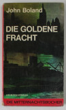 DIE GOLDENE FRACHT( LANA DE AUR ) von JOHN BOLAND, kriminalroman , TEXT IN LB. GERMANA 1965