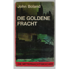 DIE GOLDENE FRACHT( LANA DE AUR ) von JOHN BOLAND, kriminalroman , TEXT IN LB. GERMANA 1965
