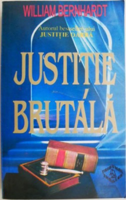 Justitie brutala &amp;ndash; William Bernhardt foto