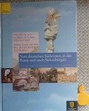 Annemarie Roder &ndash; Din sudvestul Germaniei in Banat si Transilvania -o istorie etnicilor germani in Romania