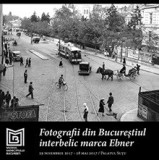 Fotografii din Bucurestiul interbelic marca Ebner fratii 69 illustratii RARA