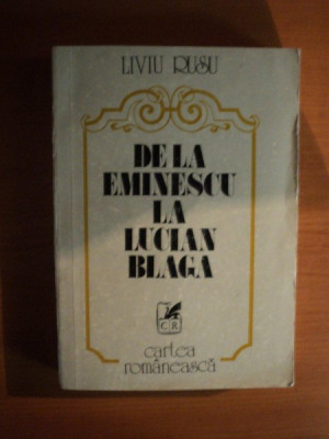 DE LA EMINESCU LA LUCIAN BLAGA de LIVIU RUSU , Bucuresti 1981 foto