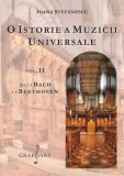 O istorie a muzicii universale. Volumul II | Ioana Stefanescu