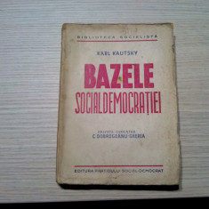 BAZELE SOCIALDEMOCRATIEI - Karl Kautsky -1946, 286 p.