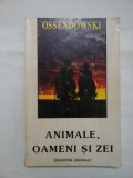 ANIMALE, OAMENI SI ZEI - FERDINAND OSSENDOWSKI