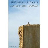 Daniel Stein, tolm&aacute;cs - Ljudmila Ulickaja