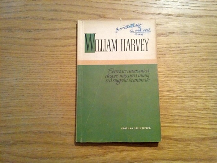 CERCETAREA ANATOMICA DESPRE MISCAREA INIMII SI A SINGELUI LA ANIMALE - W. Harvey