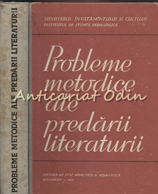 Probleme Metodice Ale Predarii Literaturii - Tiraj: 6145 Exemplare foto