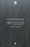 Cumpara ieftin Escatologia occidentala - 2008 - Jacob Taubes (AC44), Tact
