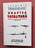 Noaptea totalitara. Editura Athena, 1995 - Vladimir Tismaneanu, Alta editura