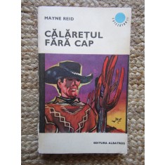 Calaretul fara cap - Mayne Reid