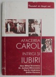 Afacerea Carol. Intrigi si iubiri &ndash; Alex Mihai Stoenescu