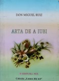 Arta de a iubi - 2002 - Don Miguel Ruiz (Z311)