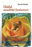 Ghidul sexualitatii iluminatoare - David Deida, Ed. Kamala, 2007