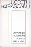 UN VEAC DE FRAMANTARI SOCIALE 1821-1907-LUCRETIU PATRASCANU-264459
