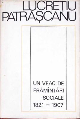 UN VEAC DE FRAMANTARI SOCIALE 1821-1907-LUCRETIU PATRASCANU-264459 foto