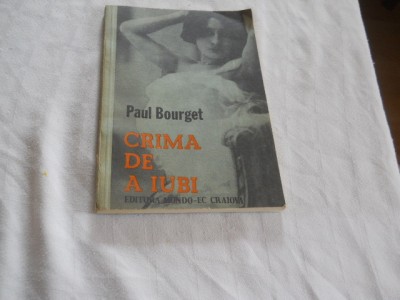 Paul Bourget - Crima de a iubi,1991 foto