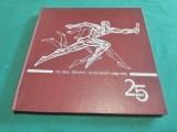 CLUBUL DINAMO BUCUREȘTI * 1984 - 1973 * MONOGRAFIE 25 ANI * 4 3 4