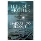 Majd az idő eld&ouml;nti - Clifton-kr&oacute;nika 1. - Jeffrey Archer