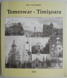 Temeswar/Timisoara &ndash; Else von Schuster (editie bilingva romana-germana)