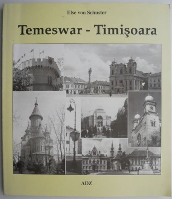 Temeswar/Timisoara &amp;ndash; Else von Schuster (editie bilingva romana-germana) foto