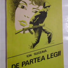 DE PARTEA LEGII (povestiri) - Ion SUCEAVA (dedicatie pentru generalul Iulian Vlad) - Editura Militara Bucuresti, 1988