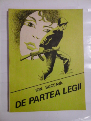 DE PARTEA LEGII (povestiri) - Ion SUCEAVA (dedicatie pentru generalul Iulian Vlad) - Editura Militara Bucuresti, 1988 foto