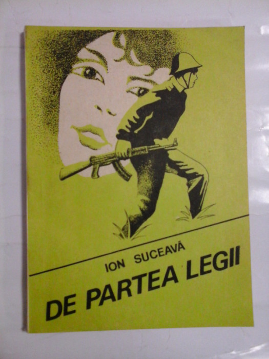 DE PARTEA LEGII (povestiri) - Ion SUCEAVA (dedicatie pentru generalul Iulian Vlad) - Editura Militara Bucuresti, 1988