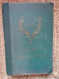 DESPRE VANATOARE - C.A.V. POPESCU - ANUL CARTII 1936 , STARE FOARTE BUNA !