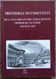 Frontierele necunoscutului; de la vest spre est prin Tarile Romane