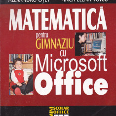 ALEXANDRU OTET, ANCA VOICU - MATEMATICA PENTRU GIMNAZIU CU MICROSOFT OFFICE