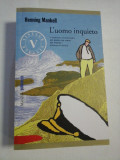 Cumpara ieftin L&#039;uomo inquieto - Henning MANKELL