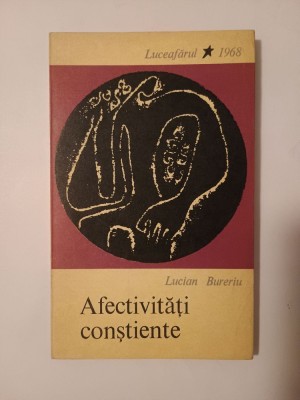Lucian Bureriu - Afectivități conștiente (poezii, 1968, debut, col. Luceafărul) foto