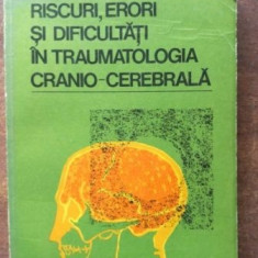 Riscuri, erori si dificultati in traumatologia cranio-cerebrala - C. Arseni, I. Nica