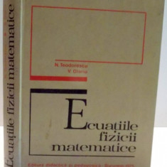 Ecuatiile fizicii matematice V. Olariu, N. Teodorescu