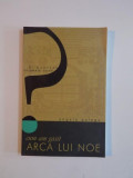 CUM AM GASIT ARCA LUI NOE de ANGELO PALEGO 2003, Humanitas