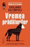 Vremea pradatorilor - Giuliano da Empoli