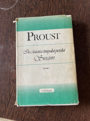 Marcel Proust - In cautarea timpului pierdut. Swann foto