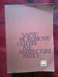 W0b SAPTE MONUMENTE CELEBRE ALE ARHITECTURII ANTICE - G.CHITULESCU, T.CHITULESCU