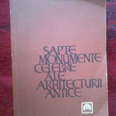 w0b SAPTE MONUMENTE CELEBRE ALE ARHITECTURII ANTICE - G.CHITULESCU, T.CHITULESCU