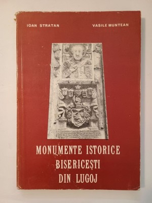 Ioan Stratan; Vasile Muntean - Monumente istorice bisericești din Lugoj (pref. Nicolae, Mitropolitul Banatului) foto